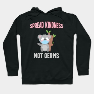 Spread Kindness Not Germs - Cute Koala Bear Hoodie